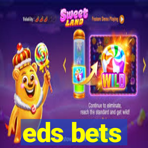 eds bets